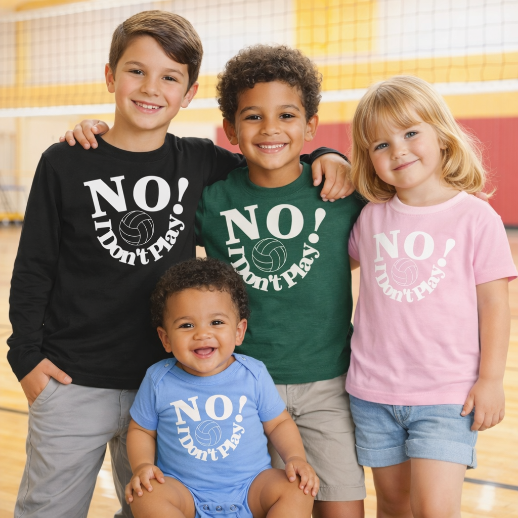 NO! I Don't Play.. Volleyball: Baby, Toddler, & Youth Wear