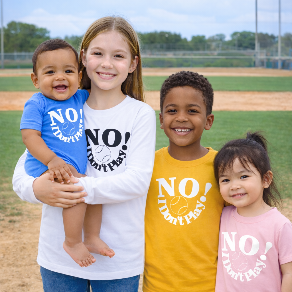 NO! I Don't Play.. Baseball: Baby, Toddler, & Youth Wear