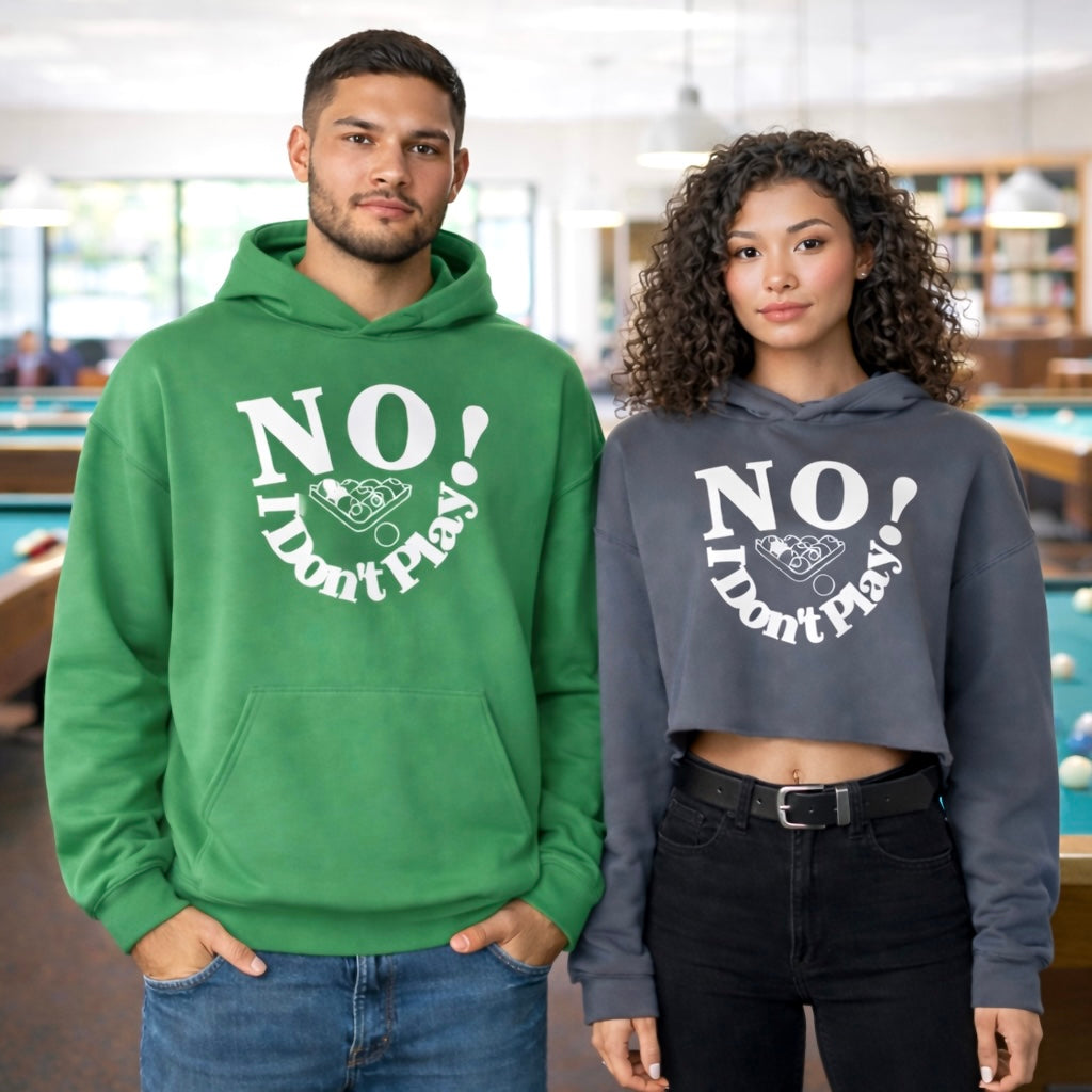 NO! I Don't Play.. Pool: Crop Top, Hoodie, and Classic Sweatshirts