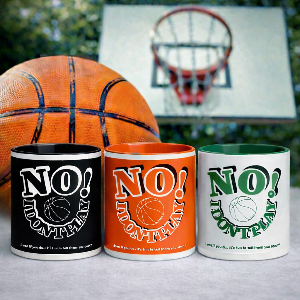 MUGFadden: NO! I Don't Play.. Basketball Mugs