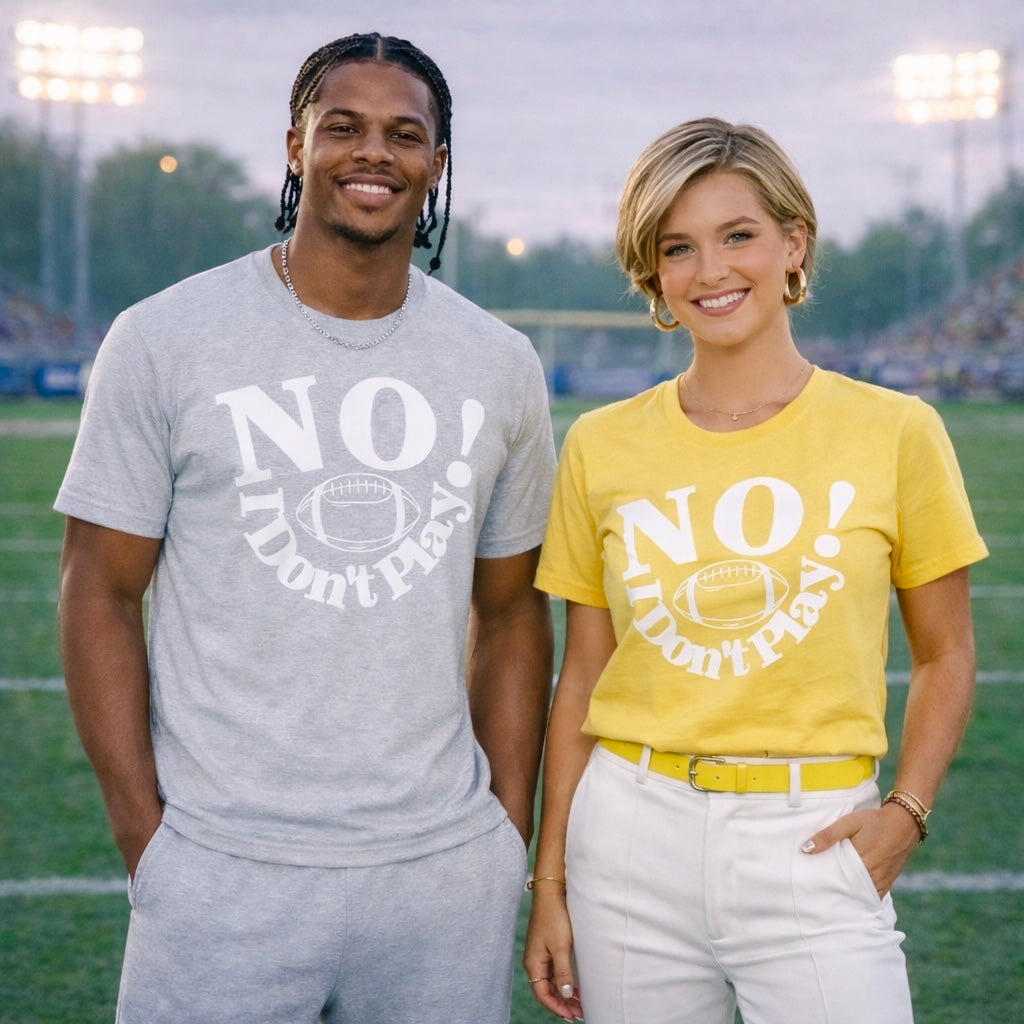 NO! I Don't Play.. Football: Long Sleeve & Classic T-Shirts