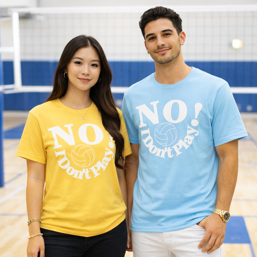 NO! I Don't Play.. Volleyball: Long Sleeve & Classic T-Shirts